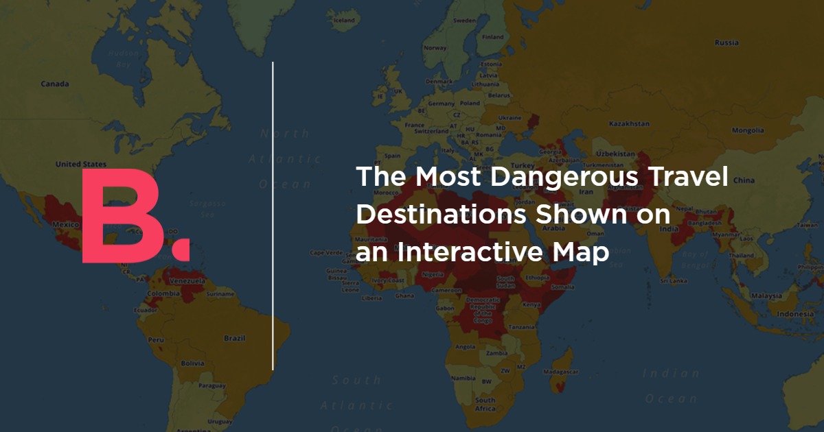 The Most Dangerous Travel Destinations Shown On An Interactive Map ...